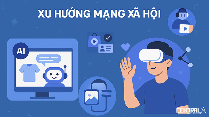 Xu hướng mạng xã hội nào đang lên ngôi trong năm 2025