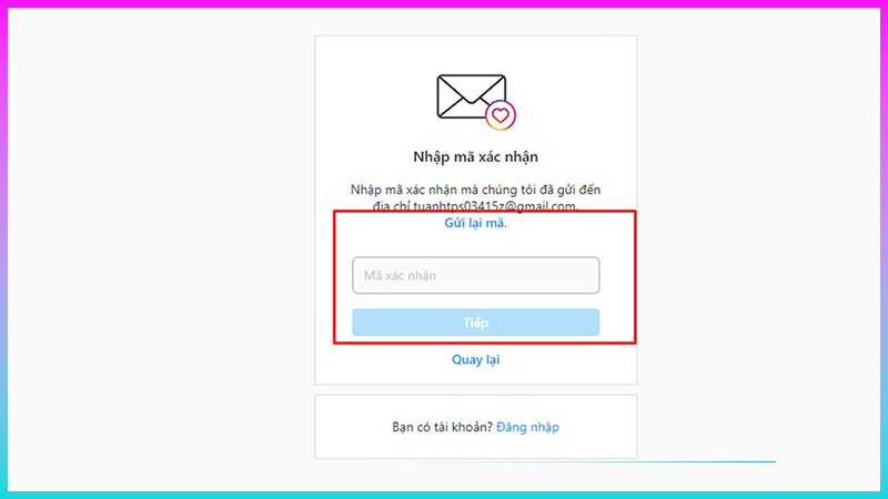 Cách đăng ký Instagram - Mã xác nhận sẽ được gửi vào gmail bạn đăng ký