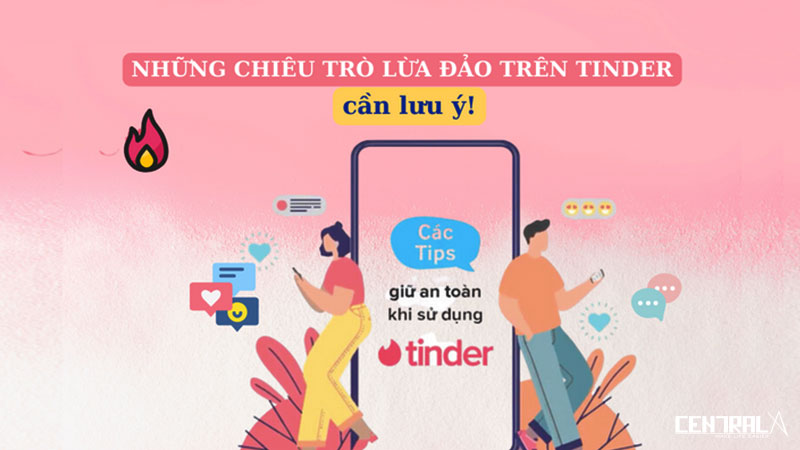 Hãy cẩn thận với các trò lừa đảo trên mạng xã hội Tinder