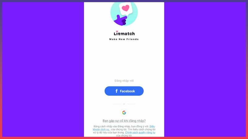 Cách đăng ký Litmatch - Có thể dùng Gmail hoặc Facebook để đăng ký nhanh